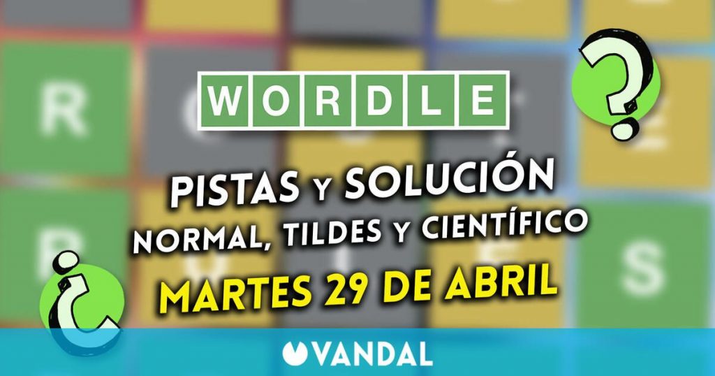Wordle en castellano, tildes y investigador hoy 29 de abril: Pistas y decisión a la palabra oculta
